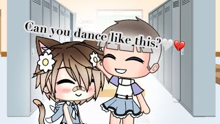 Can you dance like this?🤍💔 meme gacha life