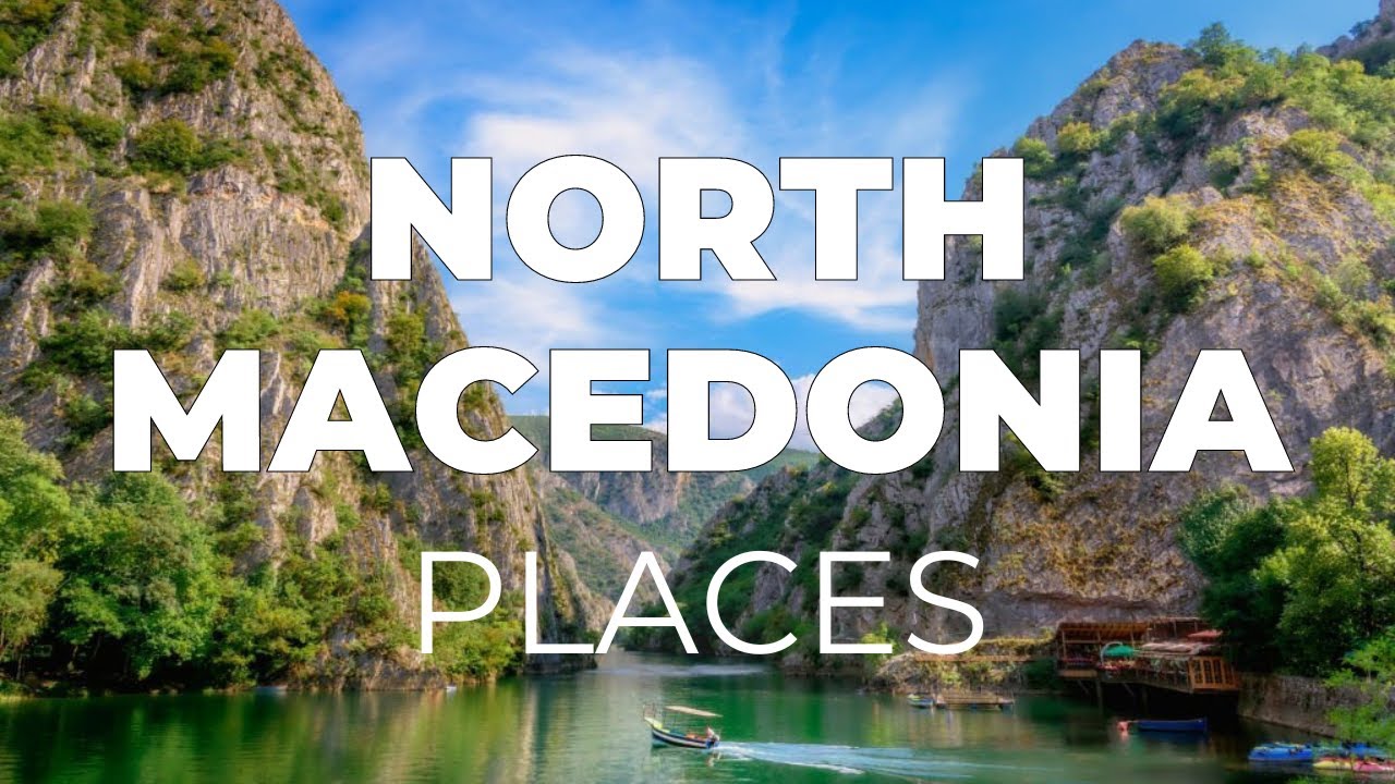 Top 10 Places to Visit in North Macedonia - Travel Video