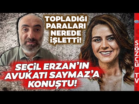 İsmail Saymaz Seçil Erzan'ın Avukatıyla Konuştu! İşte Topladığı Paraların Akıbeti!