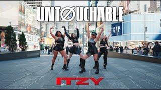 [KPOP IN PUBLIC] UNTOUCHABLE | ITZY DANCE COVER BY I LOVE DANCE