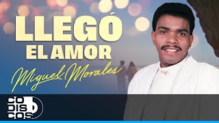 Llegó El Amor, Miguel Morales - Video