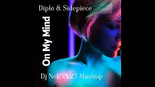 Diplo & Sidiepiece - On My Mind (Dj Nek 2k23 Mashup)