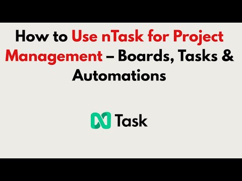 How to Use nTask for Project Management 2025 – Boards, Tasks & Automations