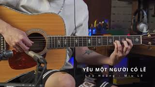 Yêu Một Người Có Lẽ | Lou Hoàng - Miu Lê - ( Guitar đệm + Drum TungTic )