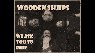 Wooden Shjips - We ask you to ride
