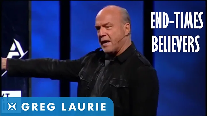 Revelation and Last Days Believers (Greg Laurie)