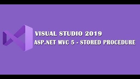 ASP NET MVC  Hướng dẫn lấy dữ liệu từ Database SqlServer bằng Stored Procedure