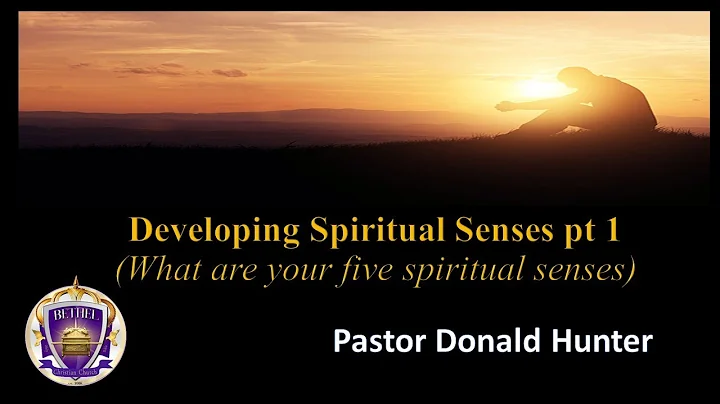 Pastor Donald Hunter - Developing Your Spiritual S...