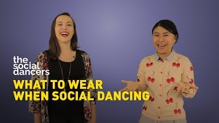 What To Wear When Social Dancing - Clothing Do's and Don'ts by The Social Dancers