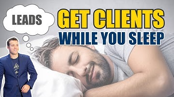 Get Clients While You Sleep
