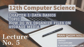 ICS Computer Science Part 2, Chapter 1(Data Basics) - Lecture No. 5 - How organize files on storage.