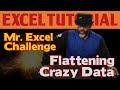 Mr. Excel (Bill Jelen) Challenge | Flattening Crazy Data | Podcast 2316