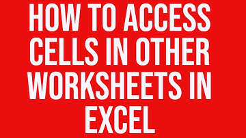 How to access cells in other worksheets in an excel workbook