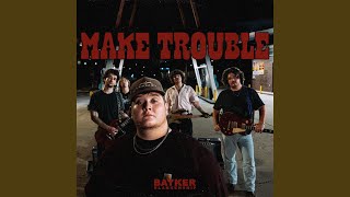 Make Trouble