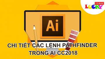 Hướng dẫn chi tiết các lệnh cắt,gộp đối tượng ở pathfinder trong Illustrator cc 2018
