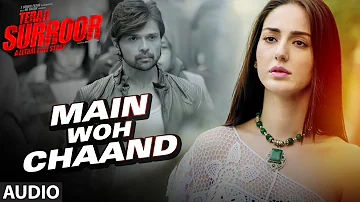 Main Woh Chaand FULL AUDIO Song | TERAA SURROOR | Himesh Reshammiya, Farah Karimaee | T-Series