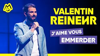 Valentin Reinehr – J'aime vous emmerder