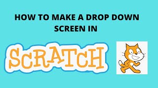 Scratch Tutorial | How to make a drop down screen in scratch