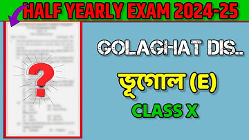 Class 10 Elective Geography Half Yearly Question Paper 2024-25 || Golaghat District || #seba