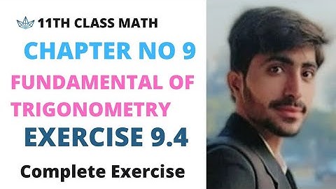 11th math Ch 9 Exercise 9.4 || Fundamental of trigonometry || 1st year Ch 9 Exercise 9.4 complete
