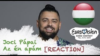 |Eurovision 2019| Hungary [REACTION] - Joci Pápai / Az én apám -
