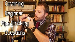 Let's Cover Beginner Pipe Smoker Issues
