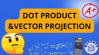 Dot Product And Vector Projection