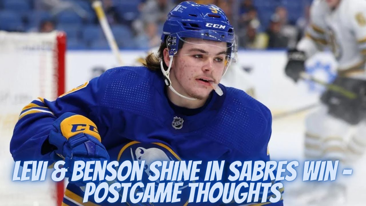 Levi & Benson Shine In Sabres Win Over The Bruins - Postgame Thoughts ...