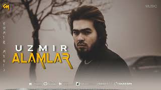UZmir - Alamlar (Music) | Узмир - Аламлар