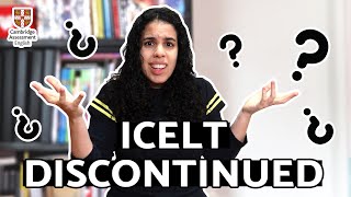 WHAT IS THE ICELT? Cambridge Assessment | What are the Cambridge discontinued courses? screenshot 5