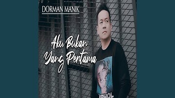 Aku Bukan Yang Pertama