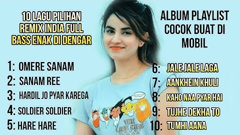 DJ REMIX INDIA PILIHAN_ALBUM PLAYLIST_REMIX FULL BASS
