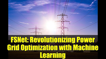 FSNet: Revolutionizing Power Grid Optimization with Machine Learning