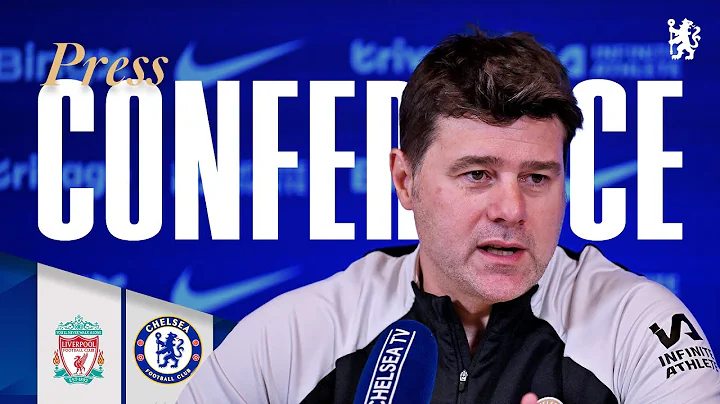 POCHETTINO | Liverpool vs Chelsea Press Conference | Pre-match | 30/01/24 | Chelsea FC - DayDayNews