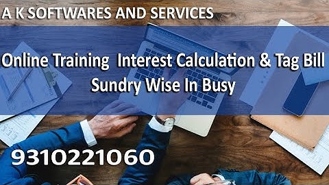 Online Training  Interest Calculation & Tag Bill Sundry Wise In Busy Accounting Software