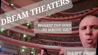 Dream Theater fan goes to the wrong gig? Part 1