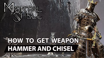 Mortal Shell - How To Get Hammer and Chisel Weapon Guide