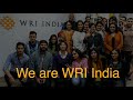 Wri india  making big ideas happen