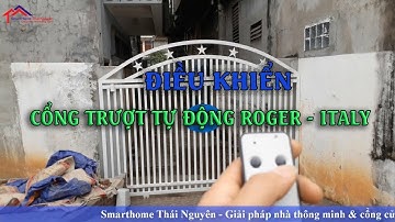 CỔNG TRƯỢT TỰ ĐỘNG - ROGER / ITALY  - [Smarthome Thái Nguyên]