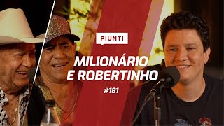 MILIONÁRIO E ROBERTINHO - Piunti #181