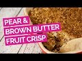 Pear Fruit Crisp with Vanilla Brown Butter