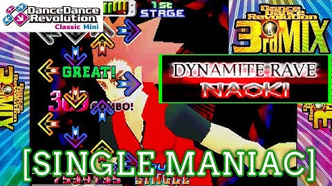 【DDR 3rd】 DYNAMITE RAVE / NAOKI [SINGLE MANIAC(SSR)] [Classic Mini]