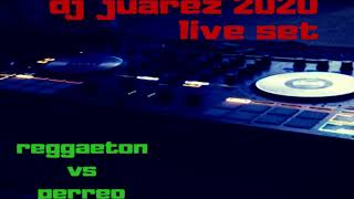 REGGAETON VS PERREO LIVE SET DJ JUAREZ