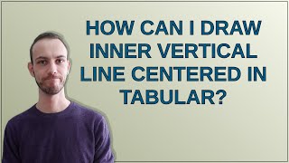 Tex: How can I draw inner vertical line centered in tabular?