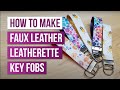 How to Make Faux Leather Leatherette Key Fobs