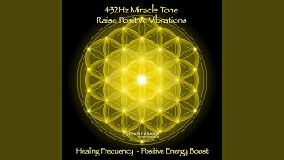 432Hz Miracle Tone With 528Hz Solfeggio Frequency