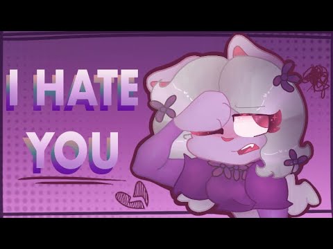 I HATE YOU || Animation Meme - YouTube