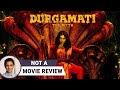 Durgamati The Myth | Not A Movie Review by Sucharita Tyagi | Bhumi Pednekar | Film Companion