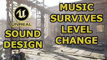 🔉 Unreal Engine 4 - Sound Design Tutorial - Music Survives Level Change - Game Instance