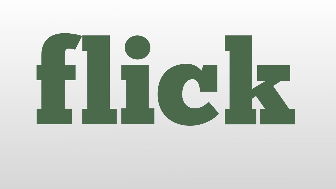 flick meaning and pronunciation